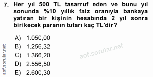 7. soru: Her yıl 500 TL tasarruf eden ve bunu yıl sonunda %10 yıllık faiz oranıyla bankaya yatıran bir kişinin hesabında 2 yıl…