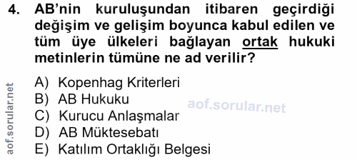 4. soru: AB'nin kuruluşundan itibaren geçirdiği değişim ve gelişim boyunca kabul edilen ve tum l üye ülkeleri bağlayan ortak h…