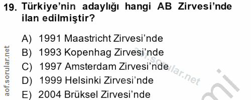 19. soru: Türkiye'nin adaylığı hangi AB Zirvesi'nde ilan edilmiştir? A) 1991 Maastricht Zirvesi'nde B) 1993 Kopenhag Zirvesi'nd…