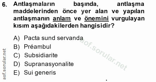 6. soru: Antlaşmaların başında, antlaşma maddelerinden önce yer alan ve yapılan antlaşmanın anlam ve önemini vurgulayan kısım…