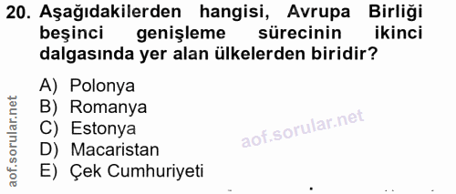 20. soru: Aşağıdakilerden hangisi, Avrupa Birliği beşinci genişleme sürecinin ikinci dalgasında yer alan ülkelerden biridir? A)…