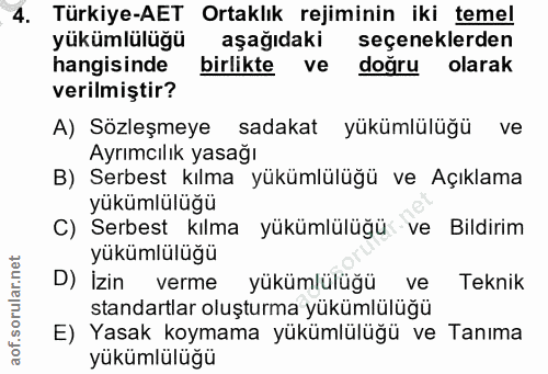 4. soru: Türkiye-AET Ortaklık rejiminin iki temel yükümlülüğü aşağıdaki seçeneklerden hangisinde birlikte ve doğru olarak veri…
