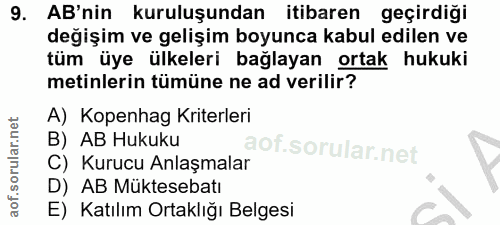 9. soru: AB'nin kuruluşundan itibaren geçirdiği değişim ve gelişim boyunca kabul edilen ve tüm üye ülkeleri bağlayan ortak huk…