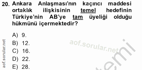 20. soru: Ankara Anlaşması'nın kaçıncı maddesi ortaklık ilişkisinin temel hedefinin Türkiye'nin AB'ye tam üyeliği olduğu hükmün…