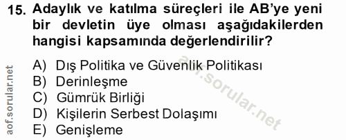 15. soru: Adaylık ve katılma süreçleri ile AB'ye yeni bir devletin üye olması aşağıdakilerden hangisi kapsamında değerlendirili…