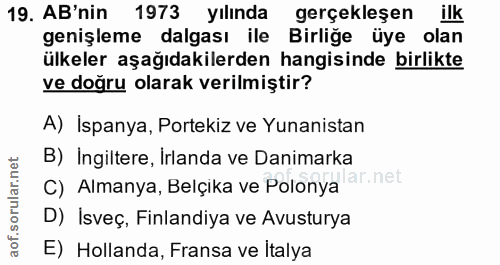 19. soru: AB'nin 1973 yılında gerçekleşen ilk genişleme dalgası ile Birliğe üye olan ülkeler aşağıdakilerden hangisinde birlikt…