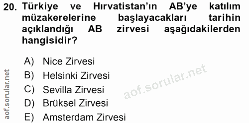20. soru: Türkiye ve Hırvatistan'ın AB'ye katılım müzakerelerine başlayacakları tarihin açıklandığı AB zirvesi aşağıdakilerden…
