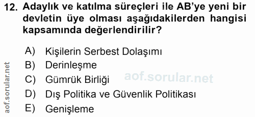 12. soru: Adaylık ve katılma süreçleri ile AB'ye yeni bir devletin üye olması aşağıdakilerden hangisi kapsamında değerlendirili…