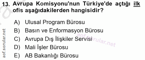 13. soru: Avrupa Komisyonu'nun Türkiye'de açtığı ilk ofis aşağıdakilerden hangisidir? A) Ulusal Program Bürosu B) Basın ve Enfo…