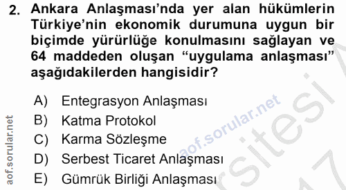 2. soru: Ankara Anlaşması'nda yer alan hükümlerin Türkiye'nin ekonomik durumuna uygun bir biçimde yürürlüğe konulmasını sağlay…
