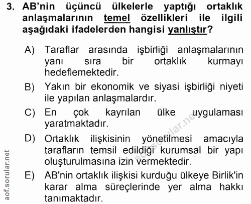3. soru: AB'nin üçüncü ülkelerle yaptığı ortaklık anlaşmalarının temel özellikleri ile ilgili aşağıdaki ifadelerden hangisi ya…