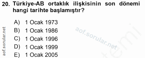 20. soru: Türkiye-AB ortaklık ilişkisinin son dönemi hangi tarihte başlamıştır? A) 1 Ocak 1973 B) 1 Ocak 1986 C) 1 Ocak 1996 D)…