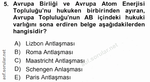 5. soru: Avrupa Birliği ve Avrupa Atom Enerjisi Topluluğu'nu hukuken birbirinden ayıran, Avrupa Topluluğu'nun AB içindeki huku…