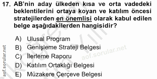 17. soru: AB'nin aday ülkeden kısa ve orta vadedeki beklentilerini ortaya koyan ve katılım öncesi stratejilerden en önemlisi ol…