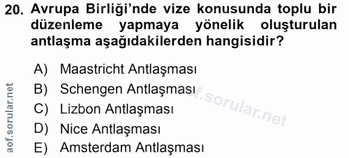 20. soru: Avrupa Birliği'nde vize konusunda toplu bir düzenleme yapmaya yönelik oluşturulan antlaşma aşağıdakilerden hangisidir…