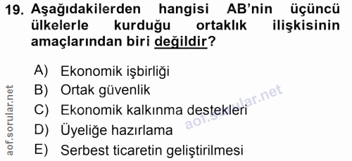 19. soru: Aşağıdakilerden hangisi AB'nin üçüncü ülkelerle kurduğu ortaklık ilişkisinin amaçlarından biri değildir? A) Ekonomik…