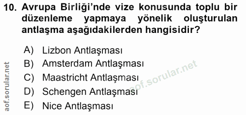 10. soru: Avrupa Birliği'nde vize konusunda toplu bir düzenleme yapmaya yönelik oluşturulan antlaşma aşağıdakilerden hangisidir…