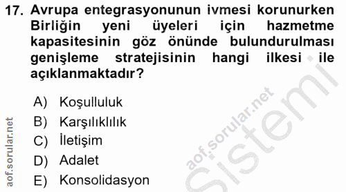 17. soru: Avrupa entegrasyonunun ivmesi korunurken Birligin yeni üyeleri için hazmetme kapasitesinin göz önünde bulundurulması…
