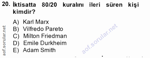 20. soru: Iktisatta 80/20 kuralını ileri süren kişi kimdir? A) Karl Marx B) Vilfredo Pareto C) Milton Friedman D) Emile Durkhei…