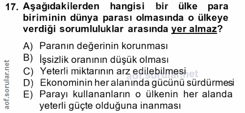 17. soru: Aşağıdakilerden hangisi bir ülke para biriminin dünya parası olmasında o ülkeye verdiği sorumluluklar arasında yer al…