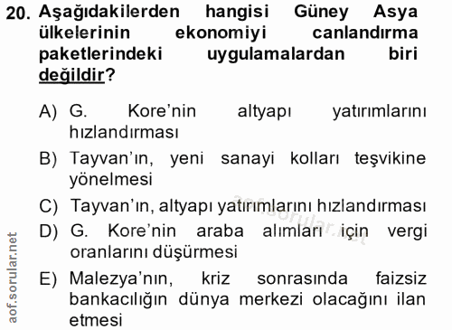 20. soru: Aşağıdakilerden hangisi Güney Asya ülkelerinin ekonomiyi canlandirma paketlerindeki uygulamalardan biri değildir? A)…