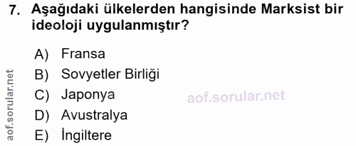 7. soru: Aşağıdaki ülkelerden hangisinde Marksist bir ideoloji uygulanmıştır? A) Fransa B) Sovyetler Birliği C) Japonya D) Avu…