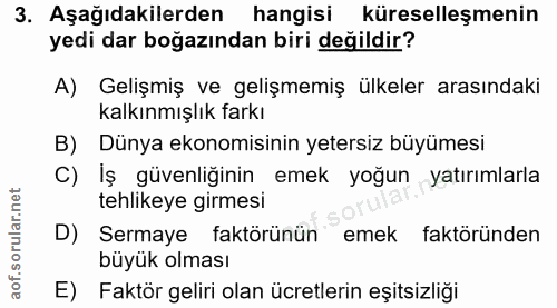 3. soru: Aşağıdakilerden hangisi küreselleşmenin yedi dar boğazından biri değildir? A) Gelişmiş ve gelişmemiş ülkeler arasında…
