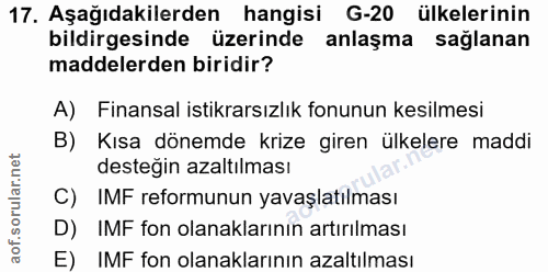 17. soru: Aşağıdakilerden hangisi G-20 ülkelerinin bildirgesinde üzerinde anlaşma sağlanan maddelerden biridir? A) Finansal ist…