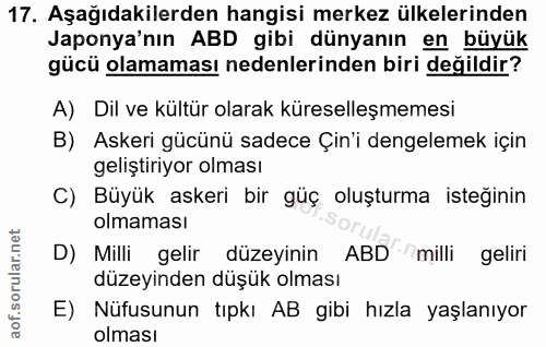 17. soru: Aşağıdakilerden hangisi merkez ülkelerinden Japonya'nın ABD gibi dünyanın en büyük gücü olamaması nedenlerinden biri…