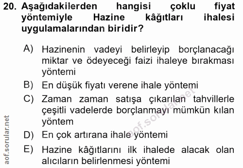 20. soru: Aşağıdakilerden hangisi çoklu fiyat yöntemiyle Hazine kâğıtları ihalesi uygulamalarından biridir? A) Hazinenin vadeyi…