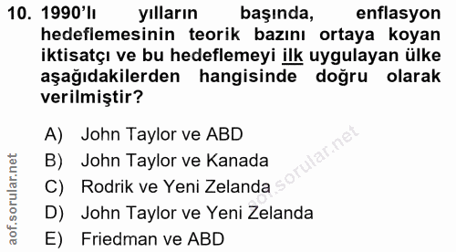 10. soru: 1990'li yılların başında, enflasyon hedeflemesinin teorik bazını ortaya koyan iktisatçı ve bu hedeflemeyi ilk uygulay…