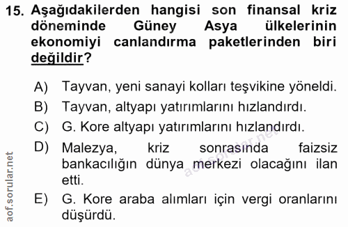 15. soru: Aşağıdakilerden hangisi son finansal kriz döneminde Güney Asya ülkelerinin ekonomiyi canlandırma paketlerinden biri d…
