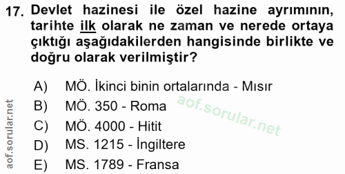 17. soru: Devlet hazinesi ile özel hazine ayrımının, tarihte ilk olarak ne zaman ve nerede ortaya çıktığı aşağıdakilerden hangi…