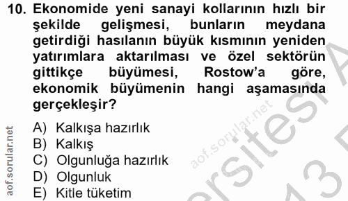 10. soru: Ekonomide yeni sanayi kollarının hızlı bir şekilde gelişmesi, bunların meydana getirdiği hasılanın büyük kısmının yen…
