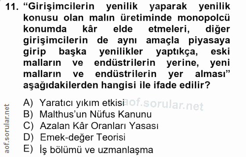 11. soru: "Girişimcilerin yenilik yaparak yenilik konusu olan malın üretiminde monopolcü konumda kâr elde etmeleri, diğer giriş…