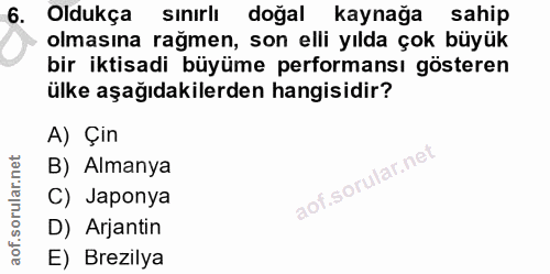 6. soru: Oldukça sınırlı doğal kaynağa sahip olmasına rağmen, son elli yılda çok büyük bir iktisadi büyüme performansı göstere…