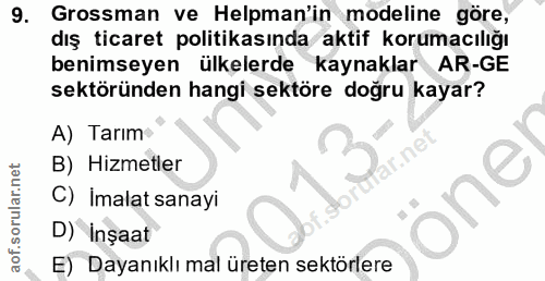 9. soru: Grossman ve Helpman'in modeline göre, dış ticaret politikasında aktif korumacılığı benimseyen ülkelerde kaynaklar AR-…