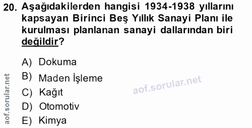 20. soru: Aşağıdakilerden hangisi 1934-1938 yıllarını kapsayan Birinci Beş Yıllık Sanayi Planı ile kurulması planlanan sanayi d…