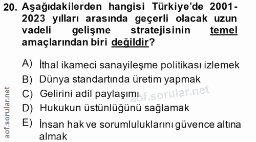20. soru: Aşağıdakilerden hangisi Türkiye'de 2001- 2023 yılları arasında geçerli olacak uzun vadeli gelişme stratejisinin temel…