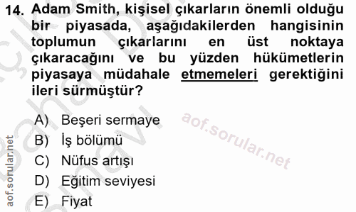 14. soru: Adam Smith, kişisel çıkarların önemli olduğu bir piyasada, aşağıdakilerden hangisinin toplumun çıkarlarını en noktaya…