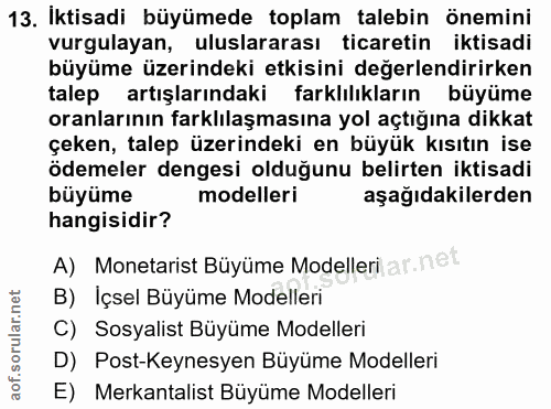 13. soru: İktisadi büyümede toplam talebin önemini vurgulayan, uluslararası ticaretin iktisadi büyüme üzerindeki etkisini değer…