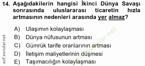 14. soru: Aşağıdakilerin hangisi İkinci Dünya Savaşı sonrasında uluslararası ticaretin hizla artmasının nedenleri arasında yer…