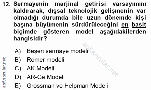 12. soru: Sermayenin marjinal getirisi varsayımını kaldırarak, dışsal teknolojik gelişmenin var olmadığı durumda bile uzun döne…