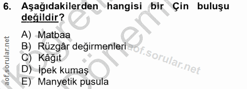 6. soru: Aşağıdakilerden hangisi bir Çin buluşu değildir? A) Matbaa D) Ipek kumaş C) Kâğıt B) Rüzgâr değirmenlerizot sorularin…