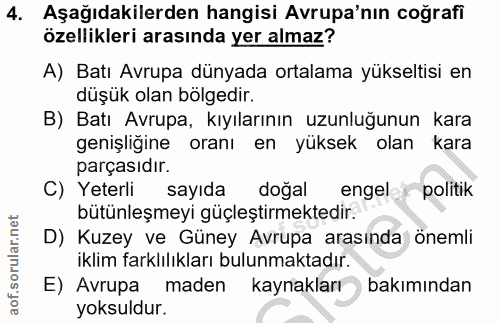 4. soru: Aşağıdakilerden hangisi Avrupa'nın coğrafi özellikleri arasında yer almaz? A) Batı Avrupa dünyada ortalama yükseltisi…