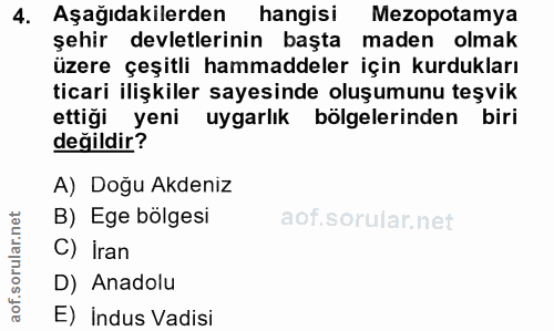 4. soru: Aşağıdakilerden hangisi Mezopotamya şehir devletlerinin başta maden olmak üzere çeşitli hammaddeler için kurdukları t…