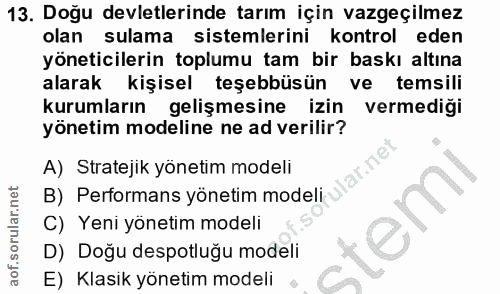 13. soru: Doğu devletlerinde tarım için vazgeçilmez olan sulama sistemlerini kontrol eden yöneticilerin toplumu tam bir baskı a…