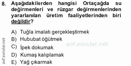 8. soru: Aşağıdakilerden hangisi Ortaçağda su değirmenleri ve rüzgar değirmenlerinden yararlanılan üretim faaliyetlerinden bir…