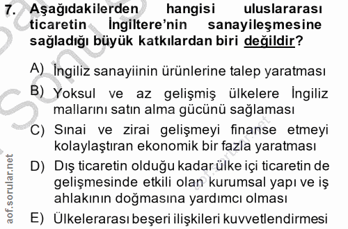 7. soru: Aşağıdakilerden hangisi uluslararası ticaretin İngiltere'nin sanayileşmesine sağladığı büyük katkılardan biri değildi…