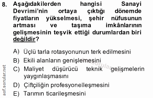 8. soru: Aşağıdakilerden hangisi Sanayi Devrimi'nin ortaya çıktığı donemde fiyatların yükselmesi, şehir nüfusunun artması ve t…